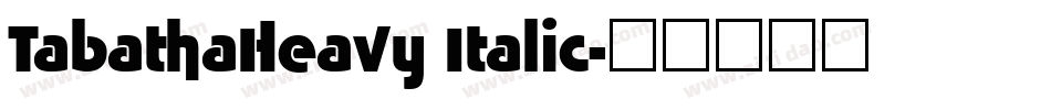 TabathaHeavy Italic字体转换